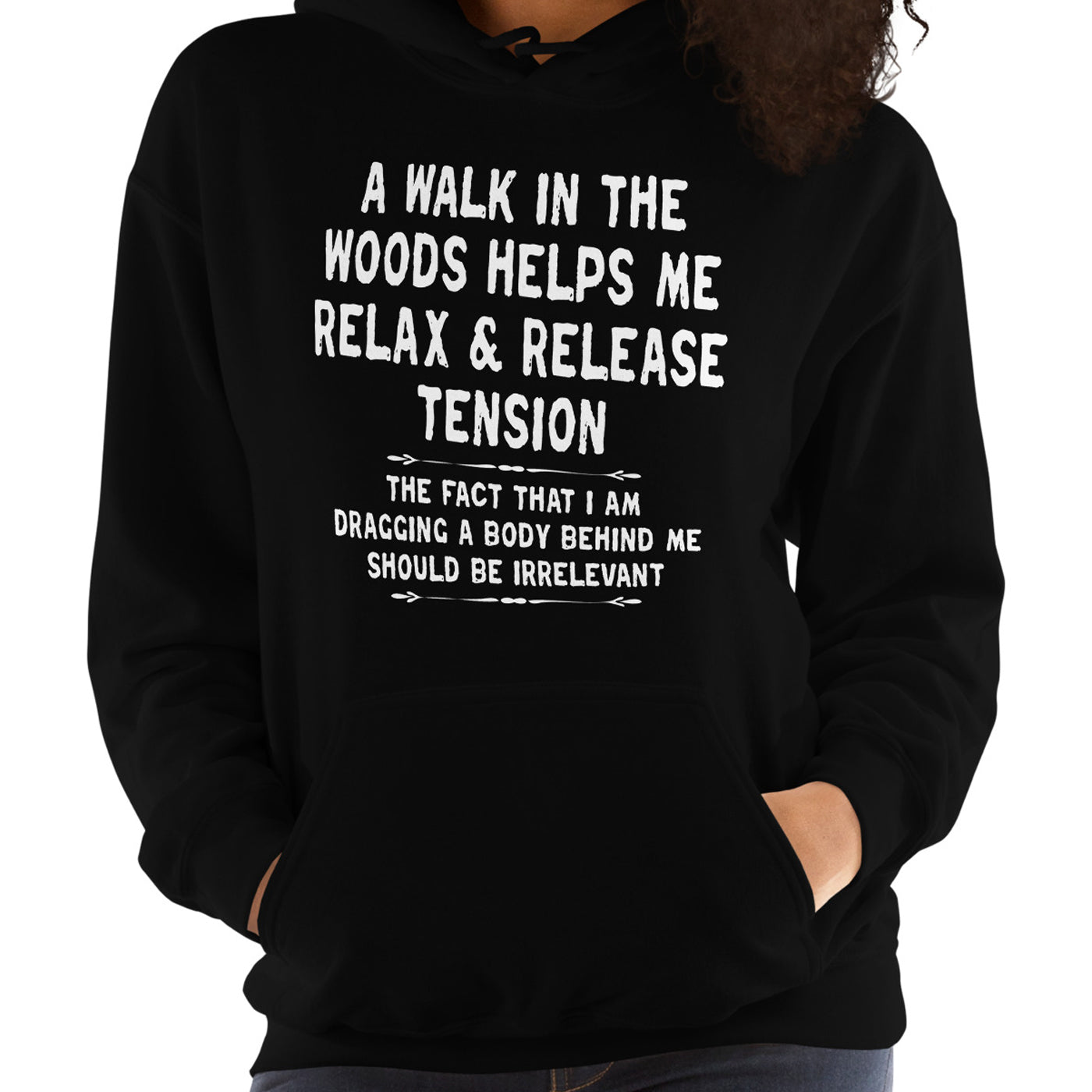 A Walk In The Woods Relaxes Me Hoodie