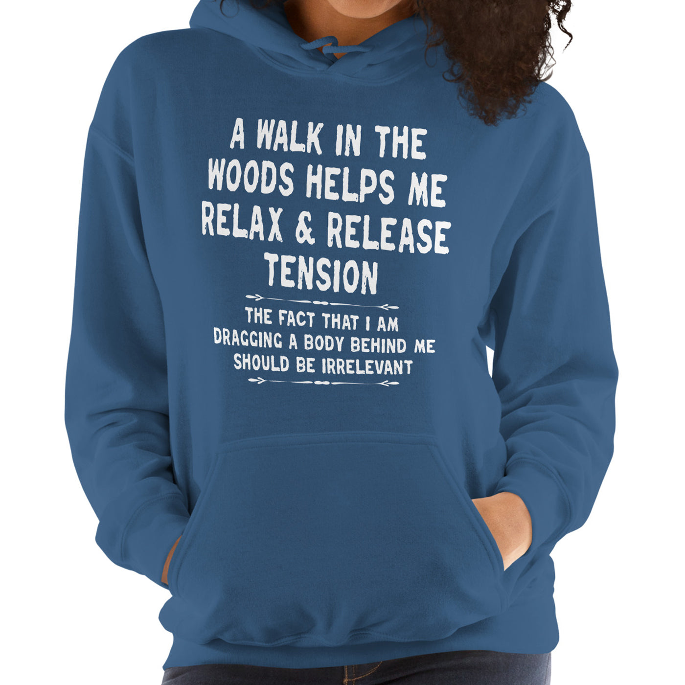 A Walk In The Woods Relaxes Me Hoodie
