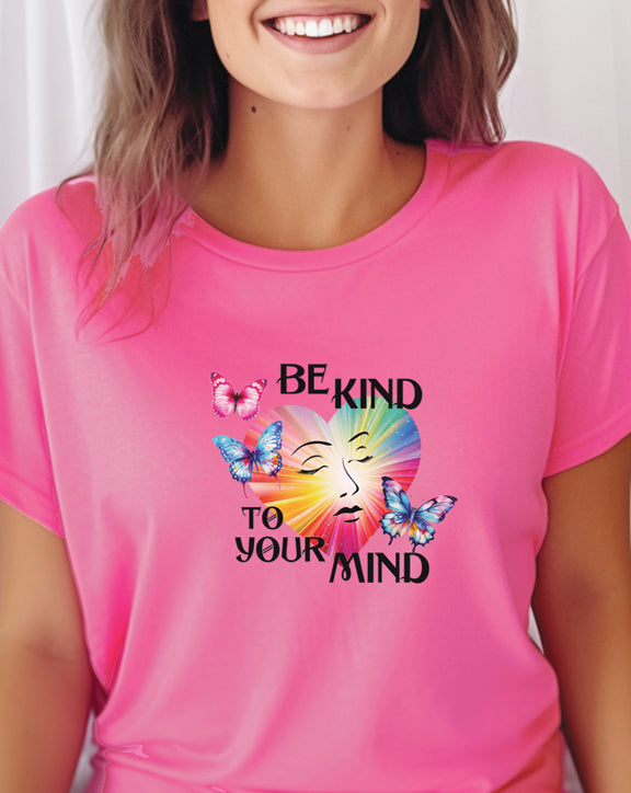 Be Kind To Your Mind T-Shirt