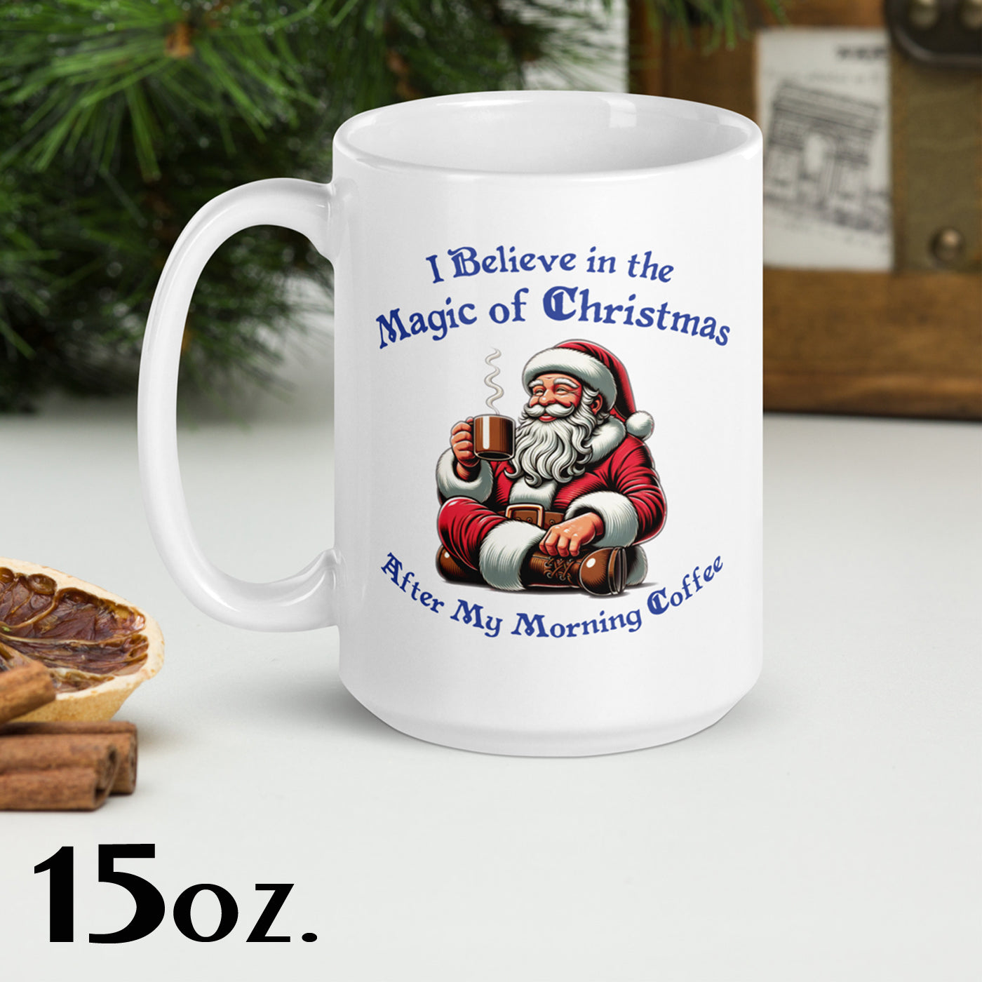 I Believe In The Magic Of Christmas white glossy mug