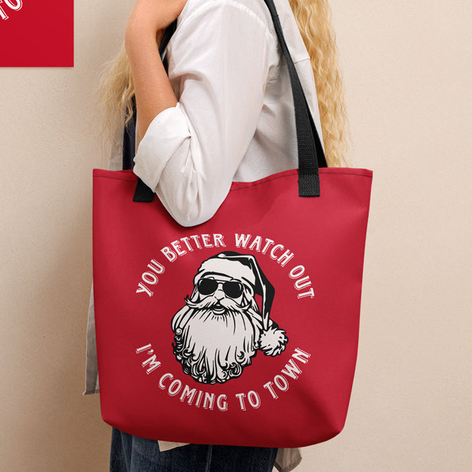 You Better Watch Out I'm Coming To Town Tote Bag