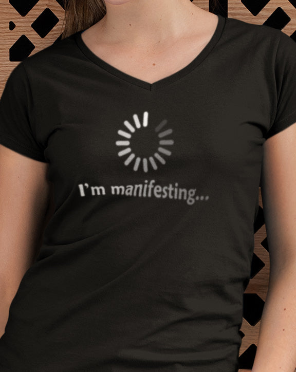 I'm Manifesting... V-Neck T-Shirt