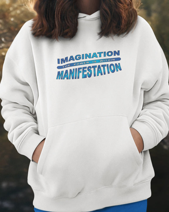 Imagination = Manifestation Hoodie