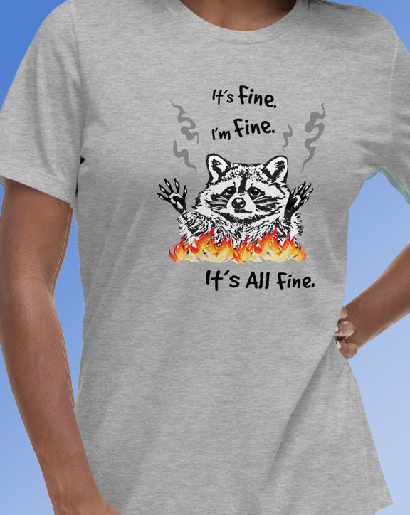 It's Fine I'm Fine It's All Fine T-Shirt