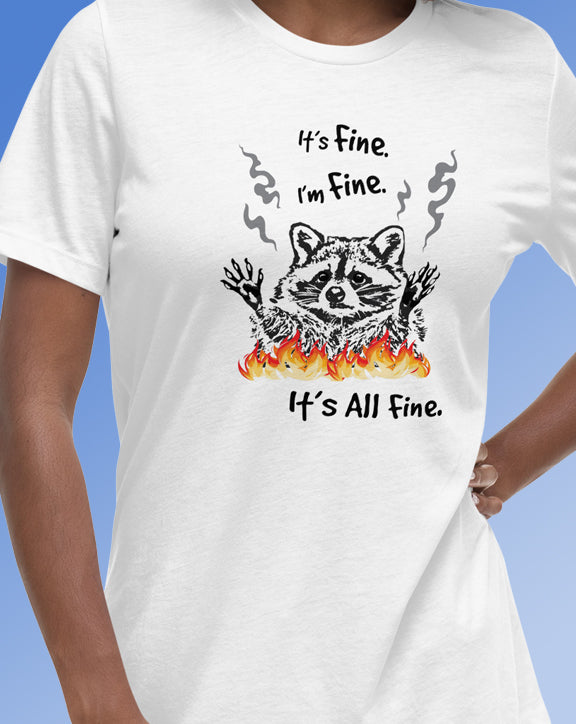 It's Fine I'm Fine It's All Fine T-Shirt