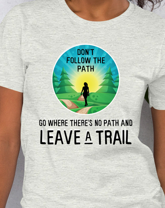 Leave A Trail T-Shirt