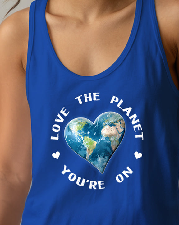 Love The Planet You're On Tank Top