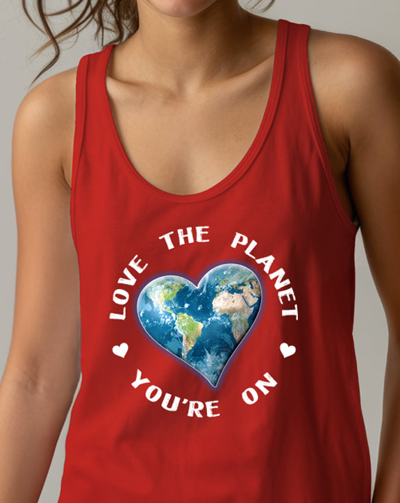 Love The Planet You're On Tank Top