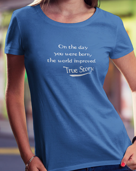 On The Day You Were Born T-Shirt