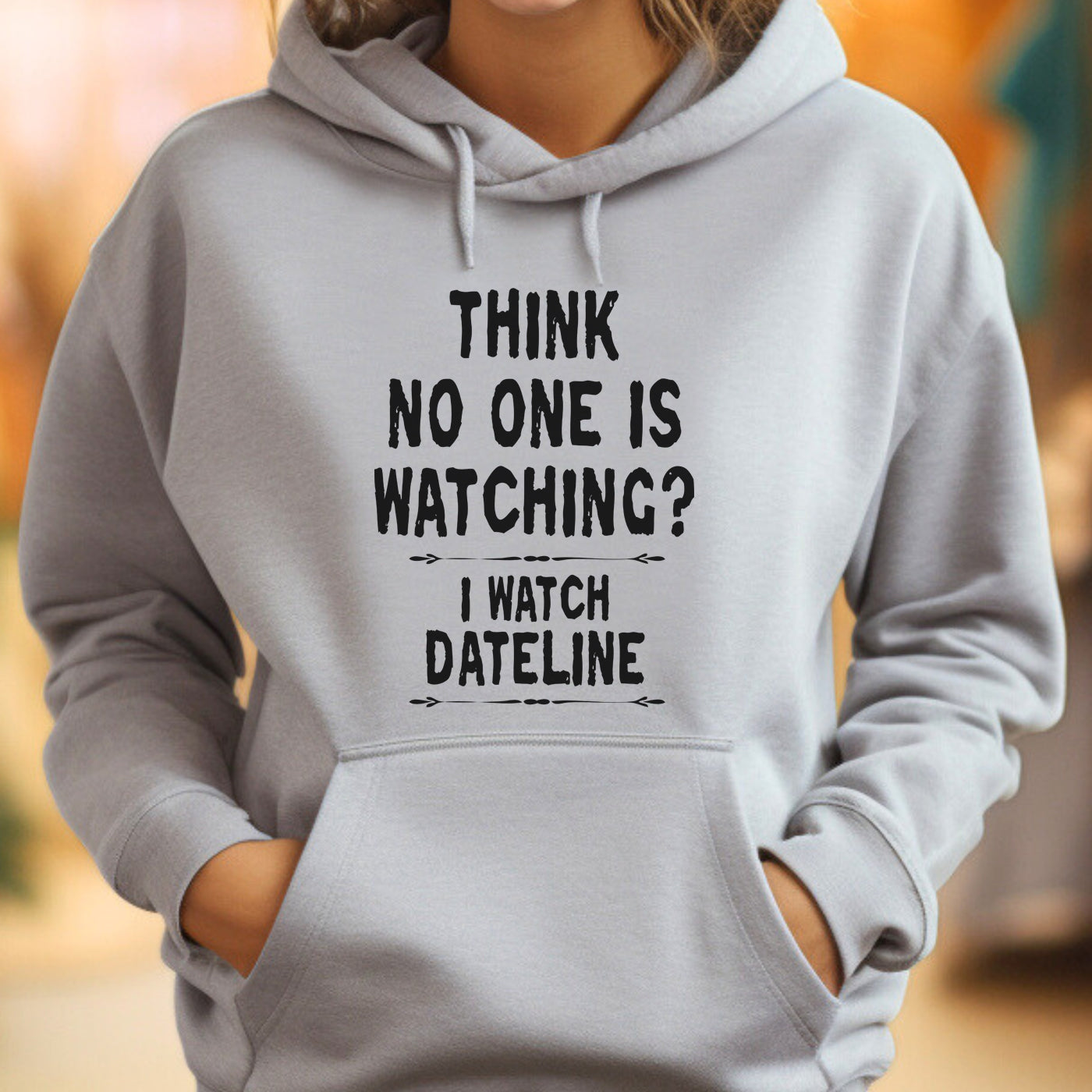 Think No One Is Watching? Hoodie