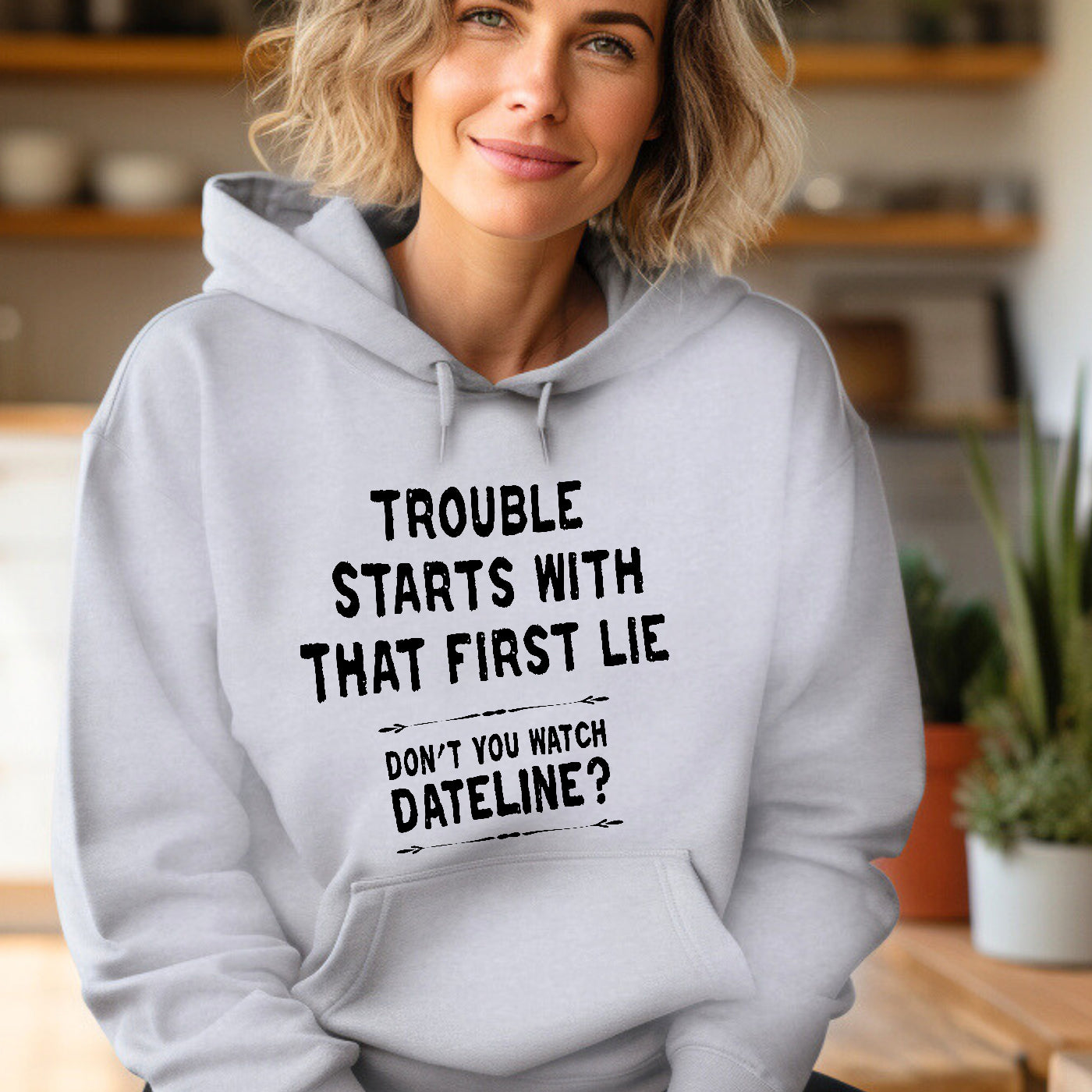 Trouble Starts With That First Lie Hoodie