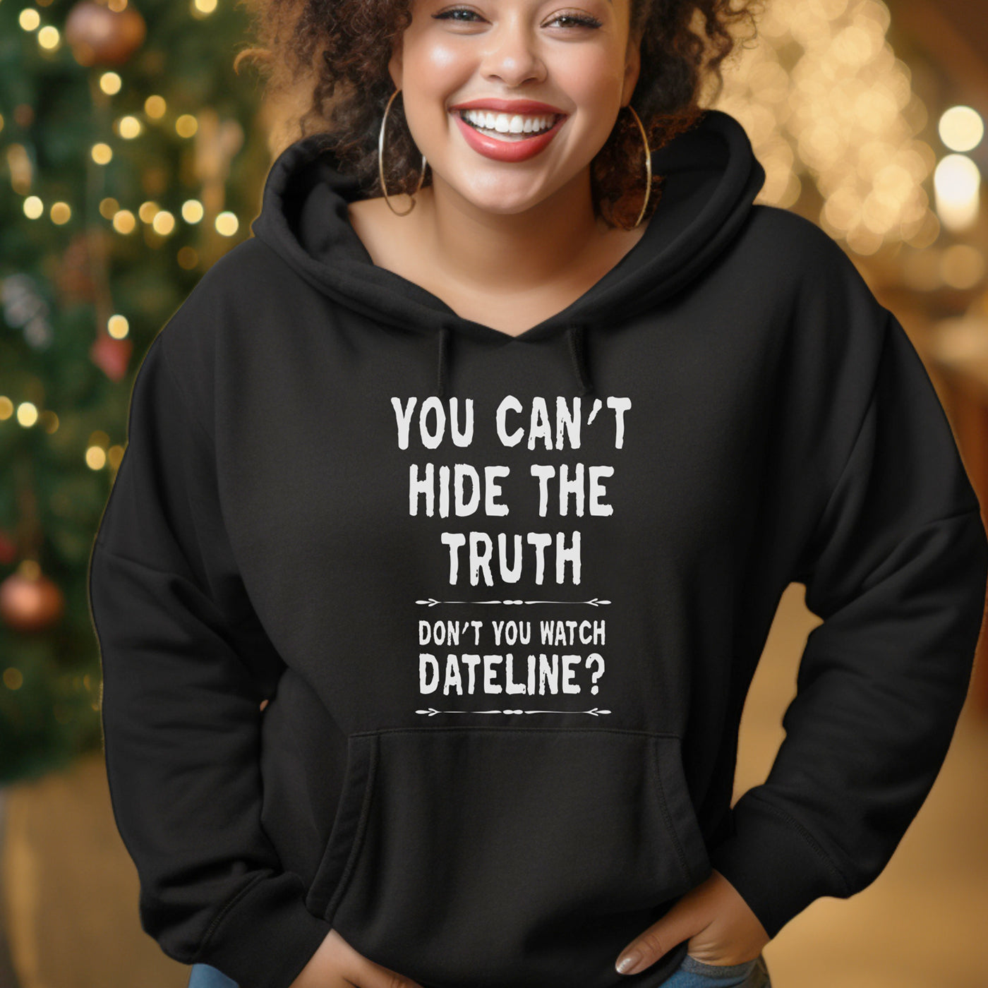 You Can't Hide The Truth Hoodie