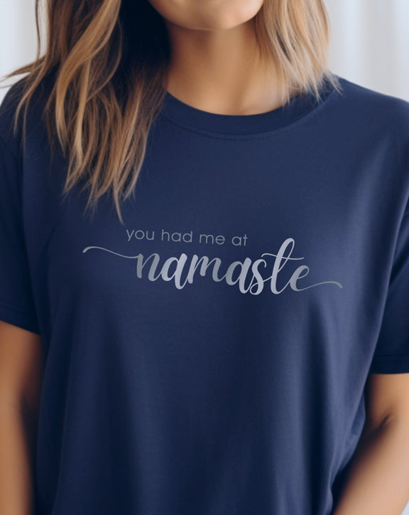 You Had Me At Namaste T-Shirt