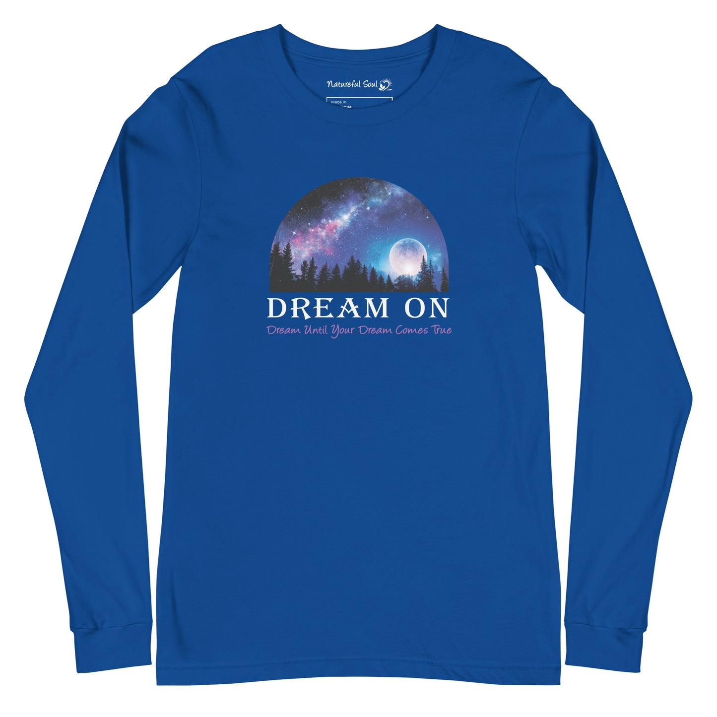 Dream On Dream Until Your Dream Comes True Long Sleeve Tee