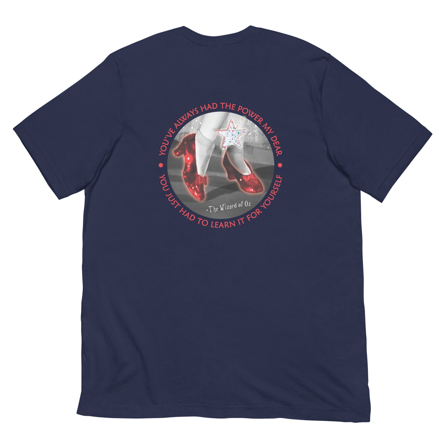 You've Always Had The Power T-Shirt (back design)