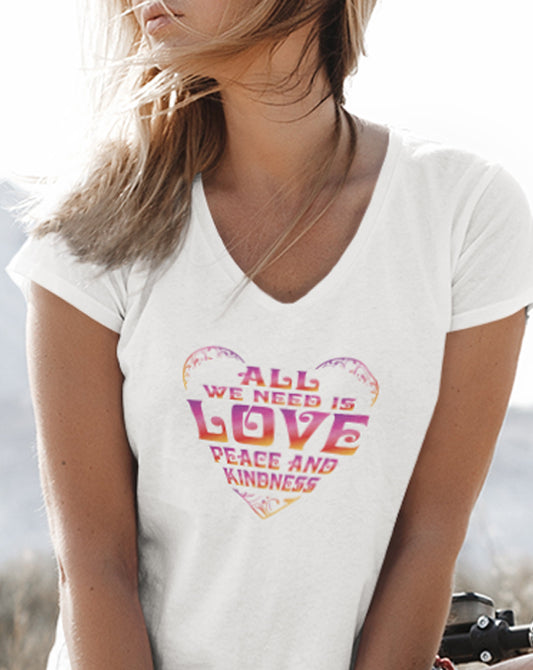 All We Need Is Love, Peace and Kindness V-Neck T-Shirt
