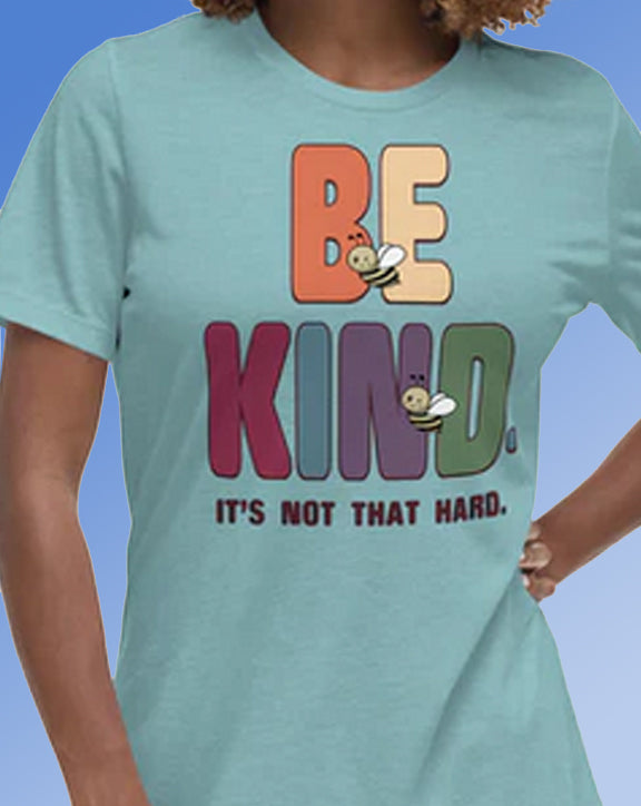 Be Kind It's Not That Hard T-Shirt