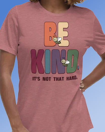 Be Kind It's Not That Hard T-Shirt