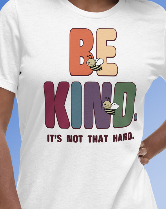 Be Kind It's Not That Hard T-Shirt