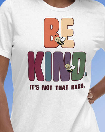 Be Kind It's Not That Hard T-Shirt