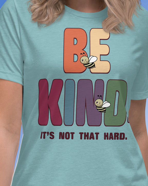 Be Kind It's Not That Hard T-Shirt