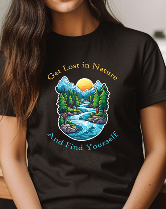 Get Lost In Nature And Find Yourself T-Shirt
