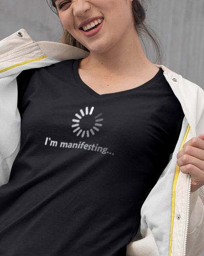 I'm Manifesting... V-Neck T-Shirt