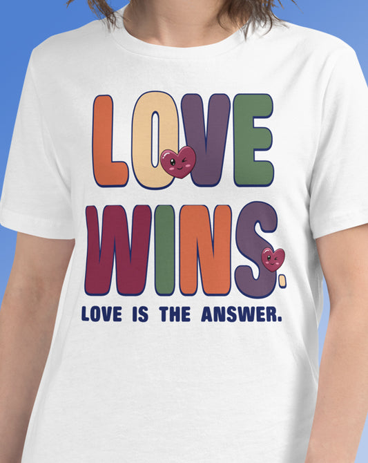 Love Wins Love Is The Answer T-Shirt