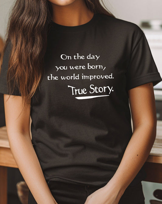 On The Day You Were Born T-Shirt