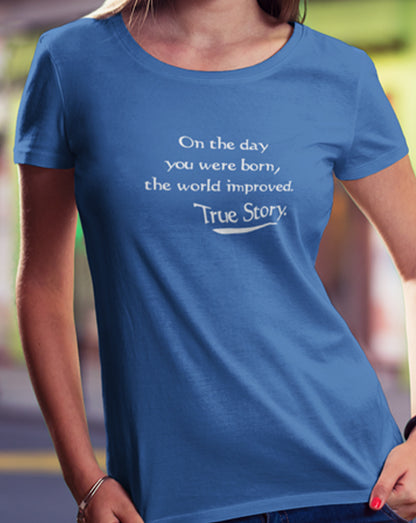On The Day You Were Born T-Shirt
