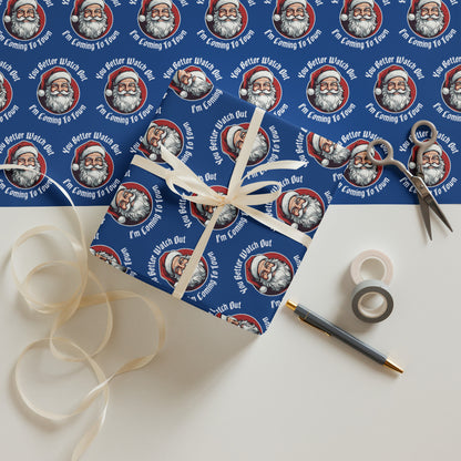 You Better Watch Out I'm Coming To Town gift wrap paper
