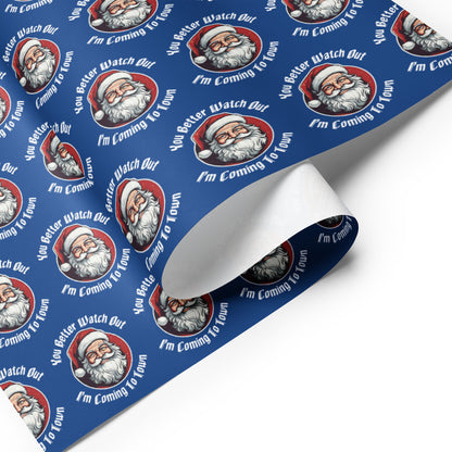 You Better Watch Out I'm Coming To Town gift wrap paper