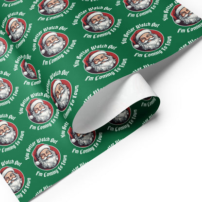 You Better Watch Out I'm Coming To Town gift wrap paper