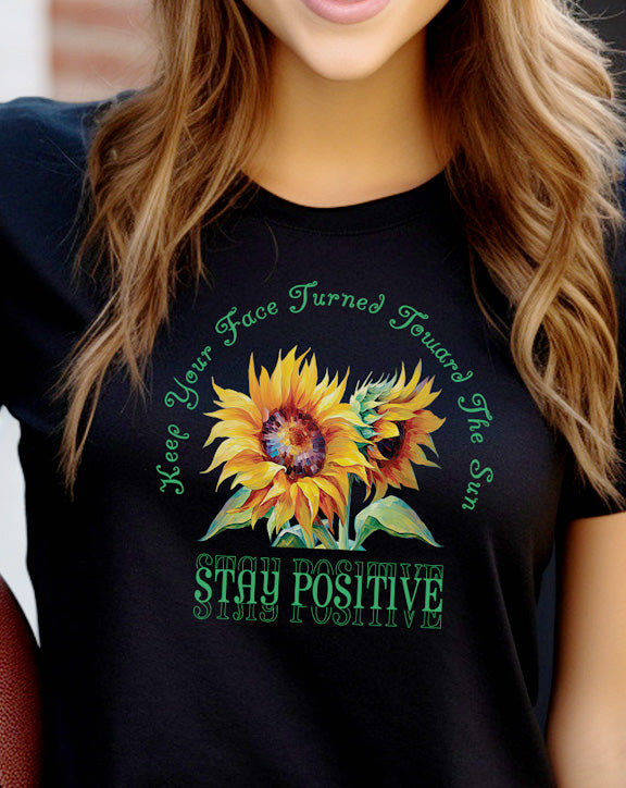 Sunflower Keep Your Face Turned Toward The Sun T-Shirt