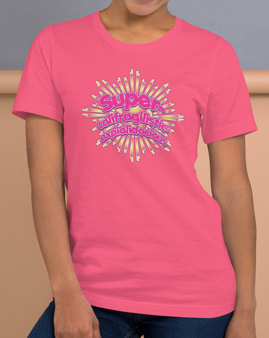Super-califragilistic-expialidocious T-Shirt (pink)