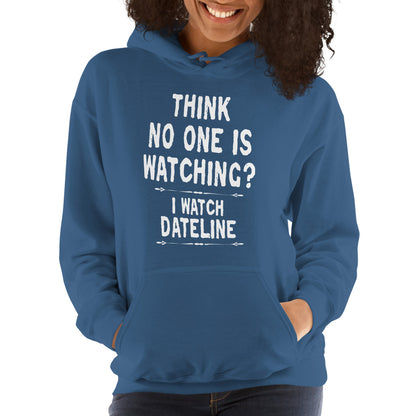 Think No One Is Watching? Hoodie