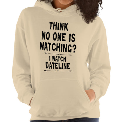 Think No One Is Watching? Hoodie