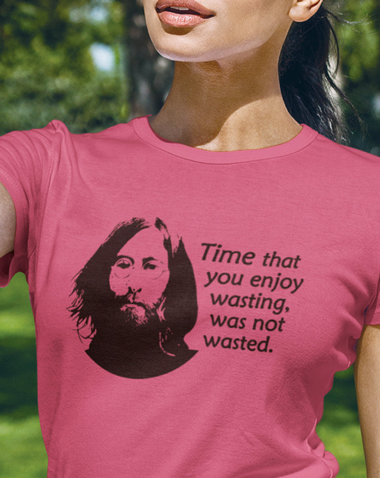 Time That You Enjoy Wasting T-Shirt