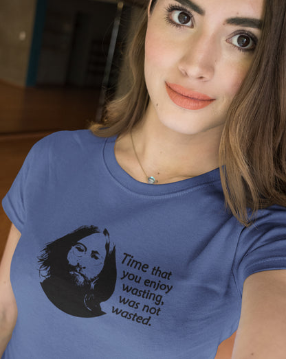 Time That You Enjoy Wasting T-Shirt