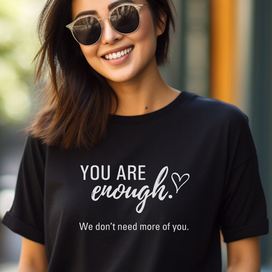 You Are Enough (heart) t-shirt