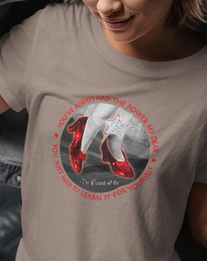You've Always Had The Power T-Shirt