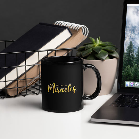 I Believe In Miracles On Black Glossy Mug