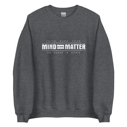 Mind Over Matter Sweatshirt