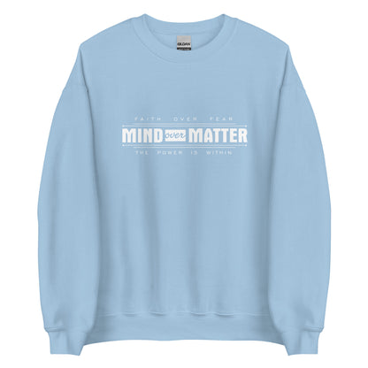 Mind Over Matter Sweatshirt